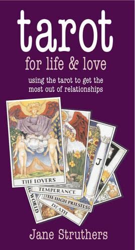 Imagen de archivo de Tarot for Life and Love: Using the Tarot to Get the Most Out of Relationships a la venta por WorldofBooks