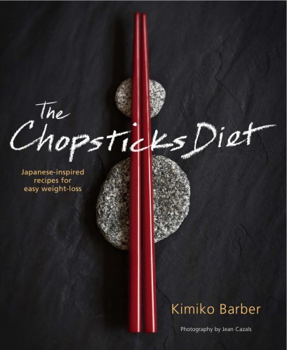 Stock image for The Chopsticks Diet: Japanese-inspired Recipes for Easy Weight Loss for sale by Reuseabook