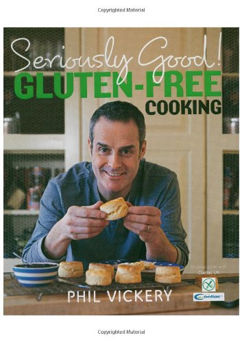 9781856268288: Seriously Good! Gluten-free Cooking: In Association with Coeliac UK