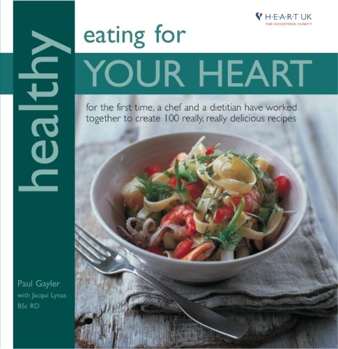 Imagen de archivo de Healthy Eating for Your Heart: In Association with Heart UK, the Cholesterol Charity (Healthy Eating Series) a la venta por Goldstone Books