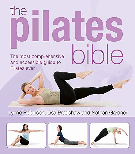 Beispielbild fr The Pilates Bible: The Most Comprehensive and Accessible Guide to Pilates Ever zum Verkauf von Reuseabook