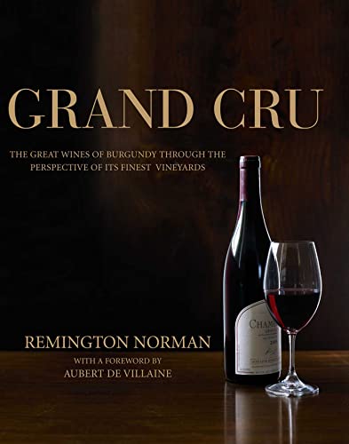 Stock image for Grand Crus Burgundy: The Great Wines of Burgundy Through the Perspective of Its Finest Vineyards for sale by medimops