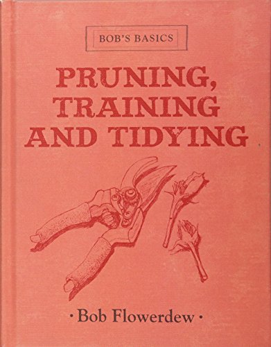 Stock image for Pruning and Tidying (Bob's Basics) for sale by WorldofBooks