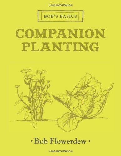 Stock image for Bob's Basics Companion Planting for sale by ThriftBooks-Dallas