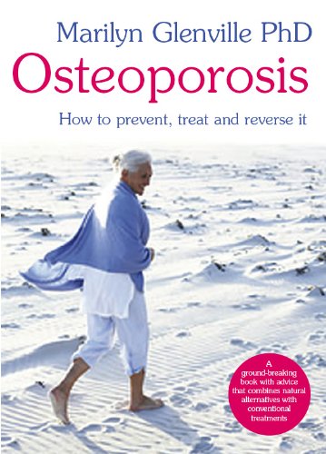 Beispielbild fr Osteoporosis: How to prevent, treat and reverse it zum Verkauf von WorldofBooks