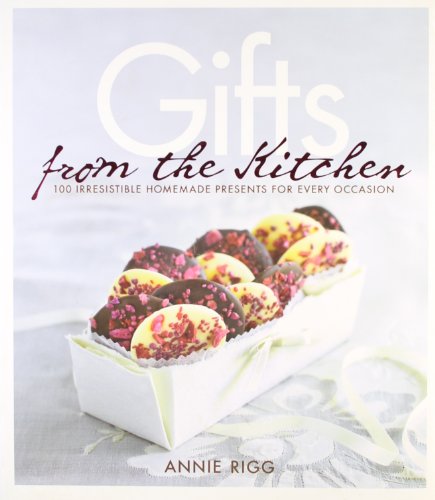 9781856269384: Gifts from the Kitchen: 100 irresistible homemade presents for every occasion