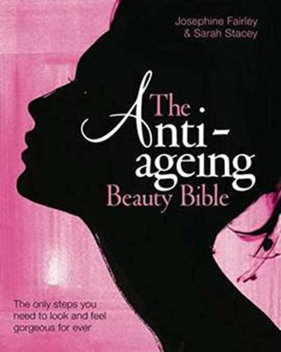 Beispielbild fr The Anti-Ageing Beauty Bible : The Only Steps You Need to Look and Feel Gorgeous for Ever zum Verkauf von Better World Books Ltd