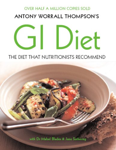 Beispielbild fr Antony Worrall Thompsons GI Diet: The Diet That Nutritionists Recommend zum Verkauf von Reuseabook