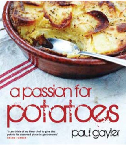 Imagen de archivo de A Passion for Potatoes: Over 150 ways to enjoy potatoes a la venta por WorldofBooks