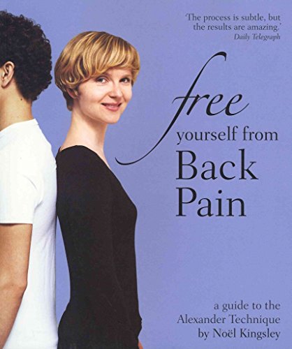 Imagen de archivo de Free Yourself from Back Pain: A guide to the Alexander Technique a la venta por WorldofBooks