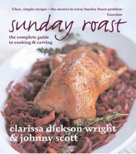 Beispielbild fr Sunday Roast: The complete guide to cooking and carving zum Verkauf von WorldofBooks