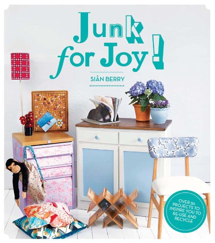 Beispielbild fr Junk for Joy!: Over 50 inspiring re-use and recycling projects: Over 40 Inspiring Re-Use and Recycling Projects zum Verkauf von WorldofBooks