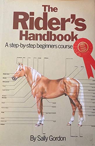 Imagen de archivo de The Rider's Handbook. A Step By Step Beginners Course a la venta por AwesomeBooks