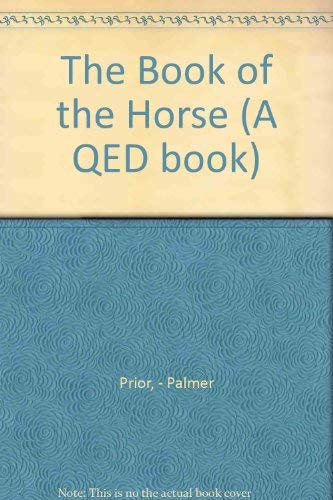 Stock image for The Book of the Horse (A QED book) for sale by AwesomeBooks