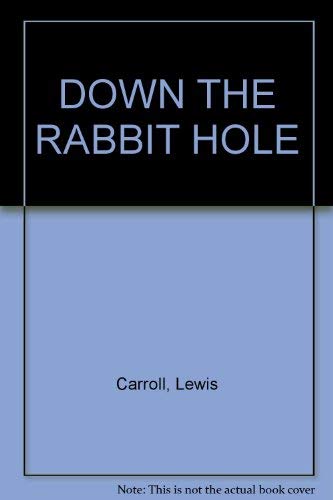 Stock image for DOWN THE RABBIT HOLE for sale by Karl Eynon Books Ltd