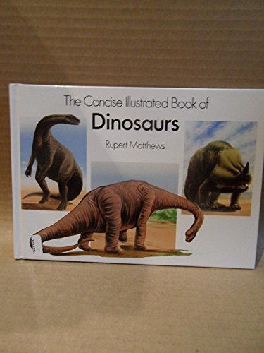 Stock image for The Concise Illustrated Book of Dinosaurs for sale by AwesomeBooks