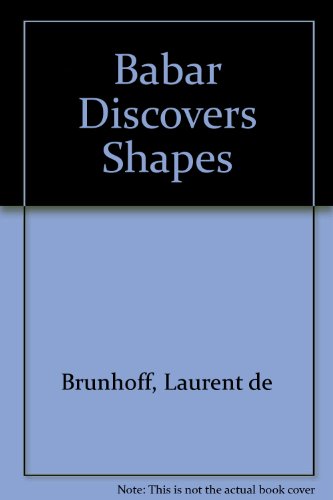 Babar Discovers Shapes (9781856272667) by Laurent De Brunhoff