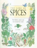 Stock image for The Lore of Spices : Their History and Uses Around the World for sale by Sarah Zaluckyj