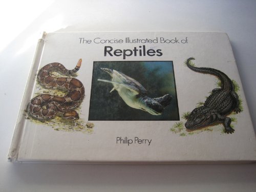 Stock image for The Concise Illustrated Book of Reptiles for sale by AwesomeBooks