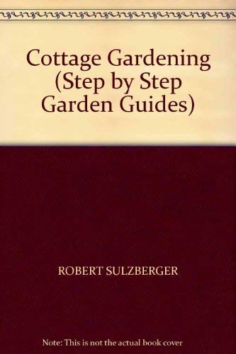 Stock image for Cottage Gardening (Step by Step Garden Guides) for sale by AwesomeBooks