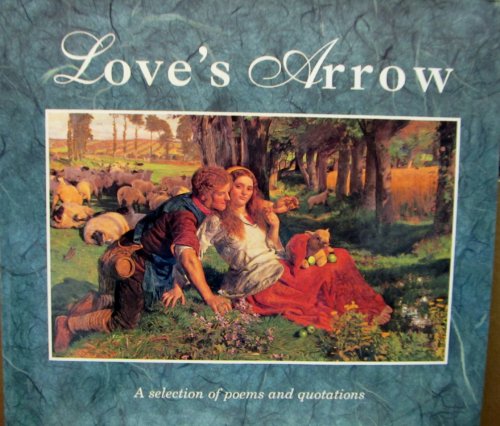 Stock image for Love's Arrow, A selection of poems and quotataions for sale by Wonder Book