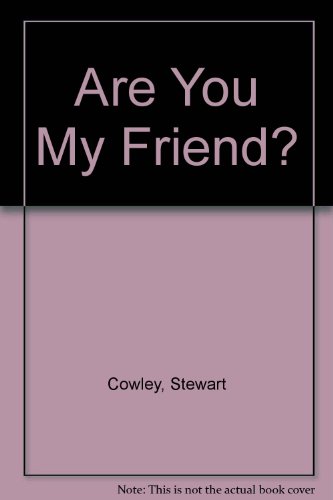 Stock image for ARE YOU MY FRIEND? Look & See for sale by marvin granlund