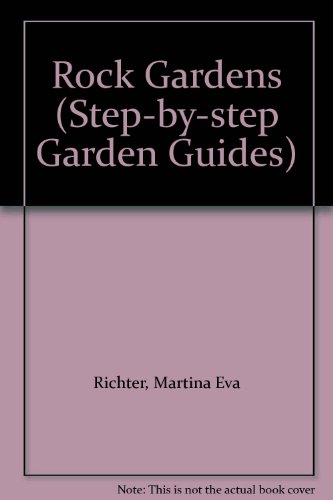 Stock image for Rock Gardening (Step by Step Garden Guides) for sale by AwesomeBooks