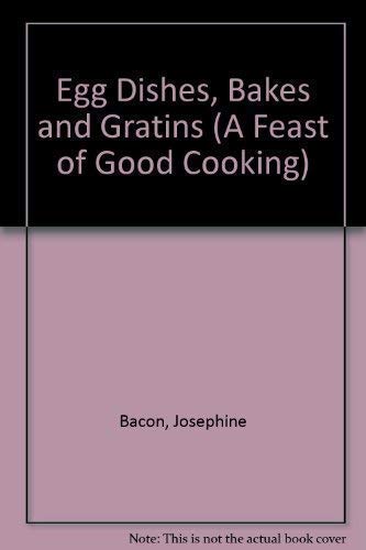 9781856277518: Egg Dishes, Bakes and Gratins (A Feast of Good Cooking)