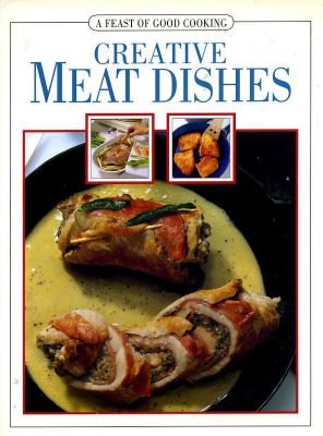 Stock image for Creative Meat Dishes (A feast of good cooking) for sale by WorldofBooks