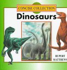 Dinosaurs (Concise Collection) (9781856277679) by Matthews, Rupert