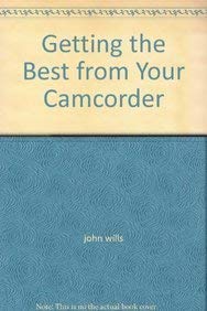 Stock image for Getting the Best from Your Camcorder for sale by WorldofBooks
