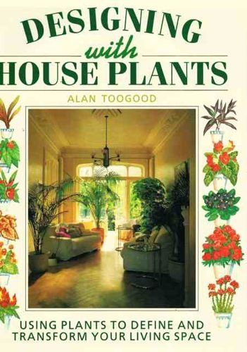 Designing with Houseplants (9781856278102) by Toogood, Alan R.; Hupping, Carole
