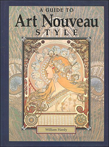 A Guide to Art Nouveau Style (9781856278324) by WILLIAM HARDY