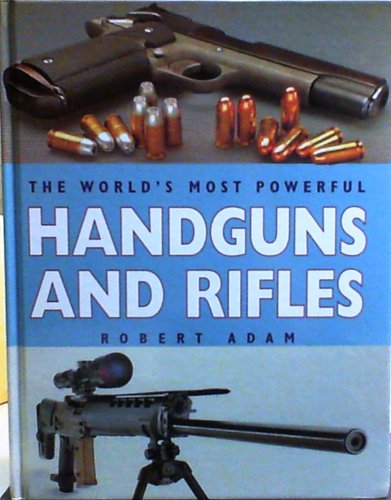 Beispielbild fr World's Most Powerful Rifles and Handguns zum Verkauf von WorldofBooks