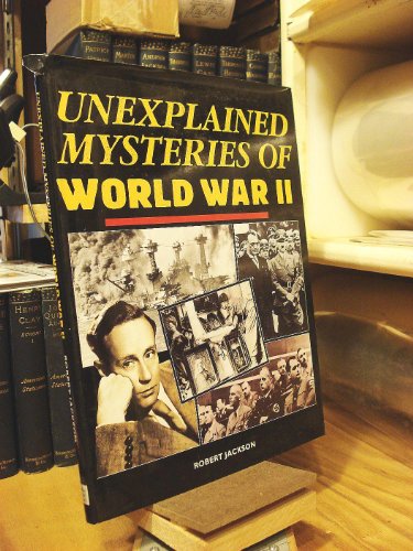 Stock image for Unexplained Mysteries of World War II for sale by WorldofBooks