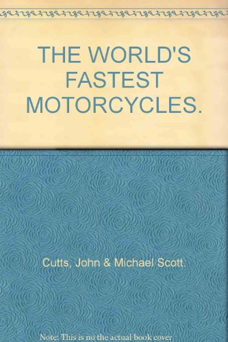 Imagen de archivo de THE WORLD'S FASTEST MOTORCYCLES. a la venta por AwesomeBooks
