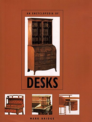 Imagen de archivo de Encyclopedia of Desks a la venta por Once Upon A Time Books