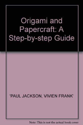 Stock image for Origami and Papercraft: A Step-by-step Guide for sale by AwesomeBooks