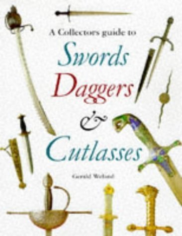 Imagen de archivo de Collectors Guide to Swords Daggers and Cutlasses a la venta por Books From California