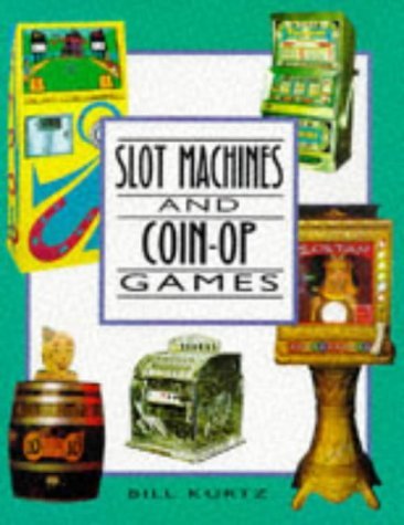 Beispielbild fr SLOT MACHINES AND COIN-OP GAMES zum Verkauf von Fritz T. Brown -  Books