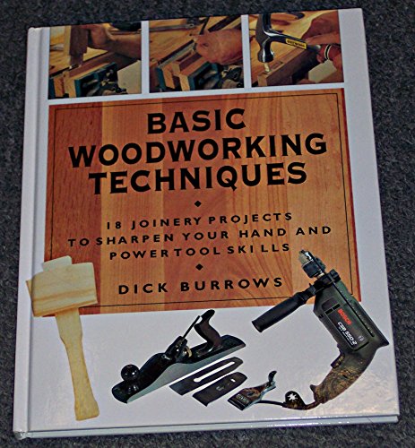 9781856279260: Basic Woodworking Techniques: 18 Joinery Projects to Sharpen Your Hand and Power Tool Skills