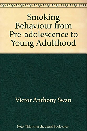 Smoking Behaviour from Pre-Adolescence to Young Adulthood (9781856280334) by Swan, Anthony Victor; Murray, Michael; Jarrett, Linda