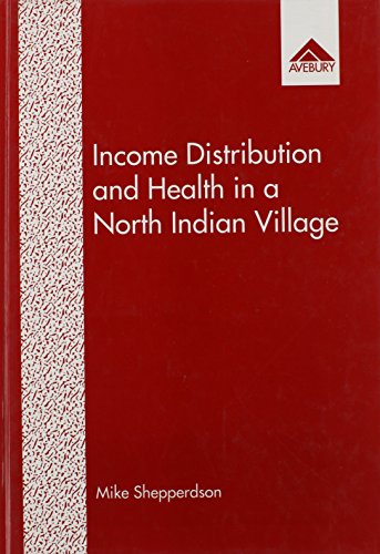 Imagen de archivo de Income Distribution and Health in a North Indian Village a la venta por ThriftBooks-Dallas