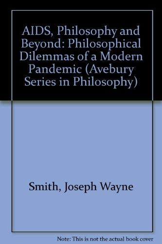 Stock image for AIDS, Philosophy and Beyond: Philosophical Dilemmas of a Modern Pandemic for sale by Trumpington Fine Books Limited