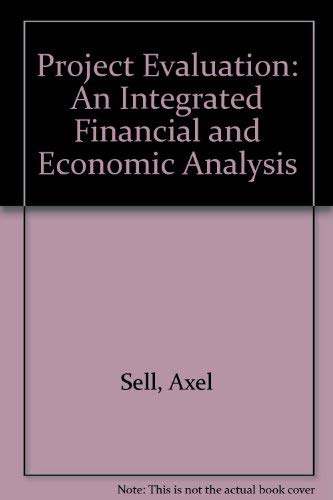 9781856282284: Project Evaluation: An Integrated Financial and Economic Analysis