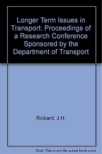 Longer Term Issues in Transport: The Proceedings of a Research Conference Sponsored by the Department of Transport (9781856282543) by Great Britain Dept. Of Transport