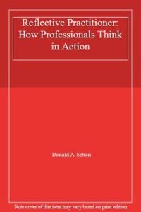 9781856282628: Reflective Practitioner: How Professionals Think in Action