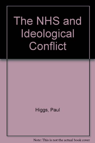 Imagen de archivo de The NHS and Ideological Conflict a la venta por Better World Books Ltd