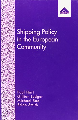 Shipping Policy in the European Community (9781856283489) by Hart, Paul; Ledger, Gillian; Roe, Michael; Smith, Brian