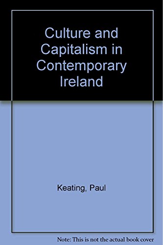 9781856283625: Culture and Capitalism in Contemporary Ireland